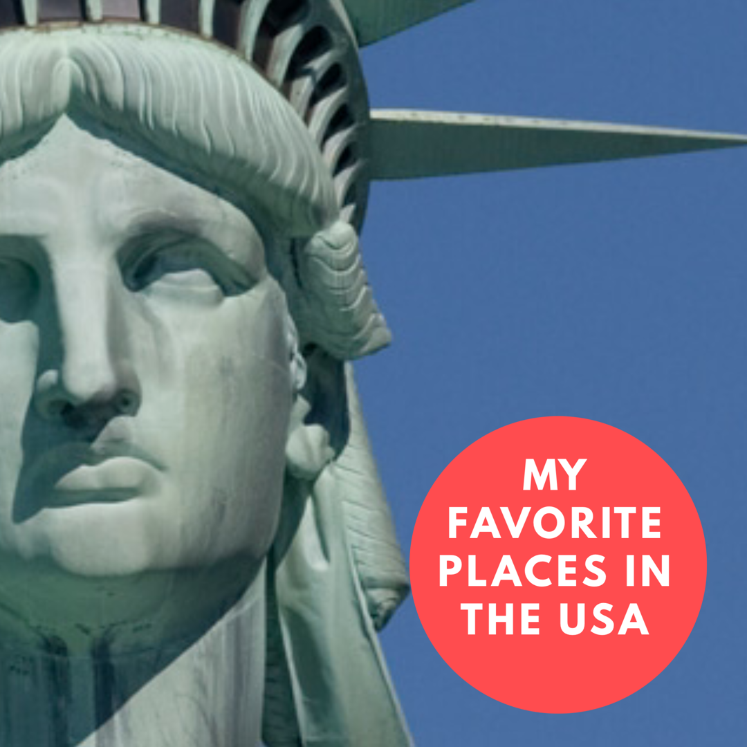 My favorite places in the USA